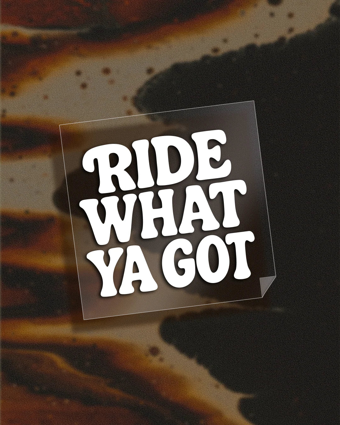 Ride What Ya Got Sticker